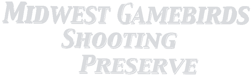 Midwest Gamebirds & Shooting Preserve LLC