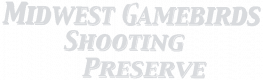 Midwest Gamebirds Shooting Preserve